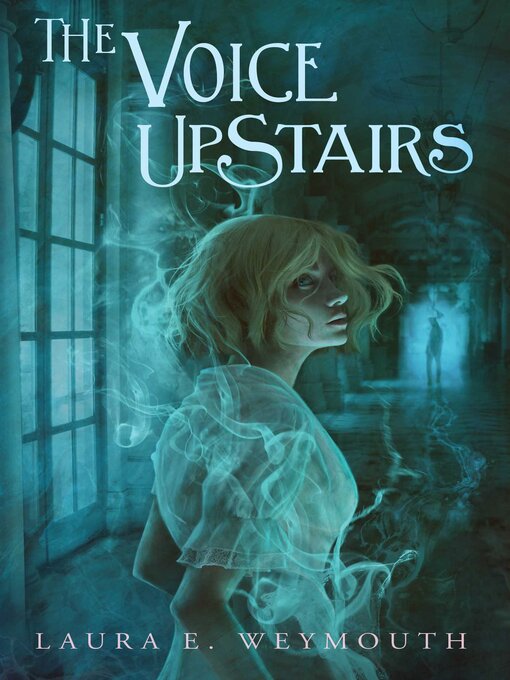 Title details for The Voice Upstairs by Laura E. Weymouth - Available